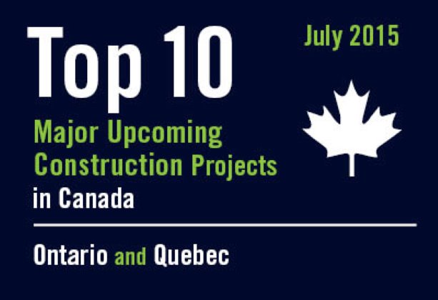 Twenty major upcoming Ontario and Quebec construction projects - Canada - July 2015