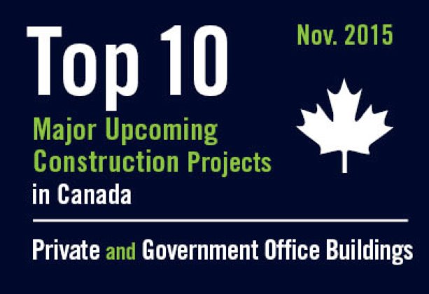 Twenty major upcoming Private and Government Office Building construction projects - Canada - November 2015