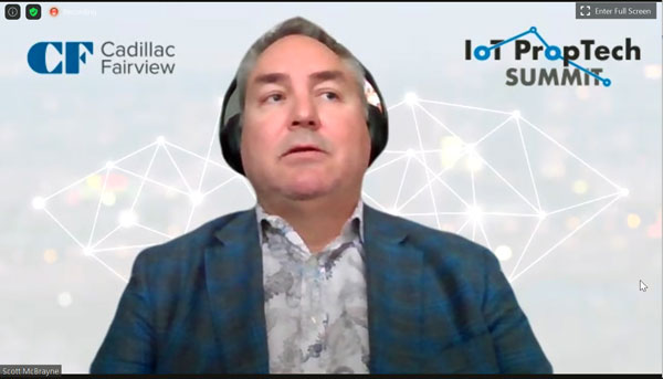 Scott McBrayne, senior director, national operations at Cadillac Fairview, discussed recent efforts to meet tenants’ needs at the recent IoT PropTech Summit.