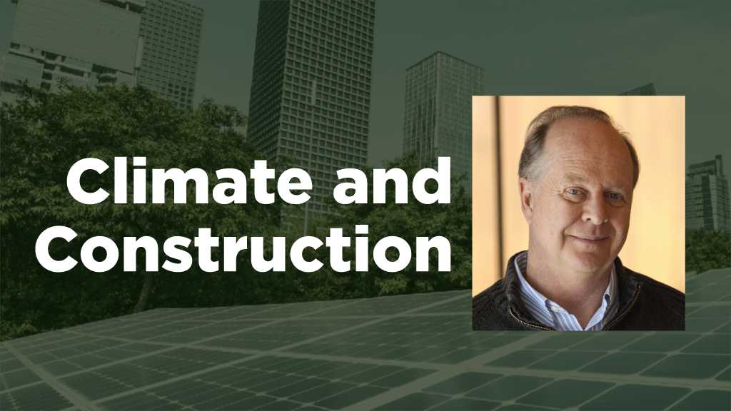 Climate and Construction: ‘Down with demolition,’ say construction industry strategists