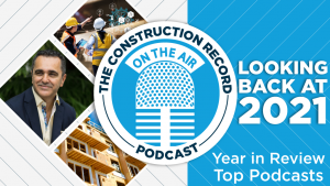 The Construction Record’s 2021 honours and top podcast episodes