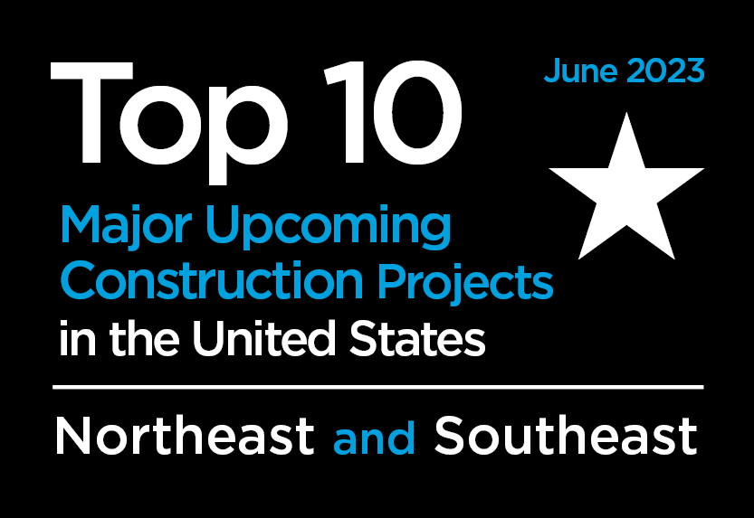 Top 10 major upcoming Northeast and Southeast construction projects - U ...