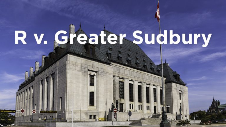A photo of the Supreme Court of Canada with the words "R v. Greater Sudbury."