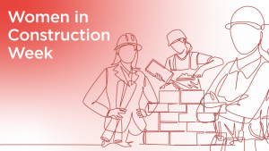 Women in Construction Week: A key role in construction’s future