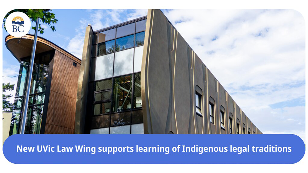 New UVic law wing supports learning Indigenous legal traditions