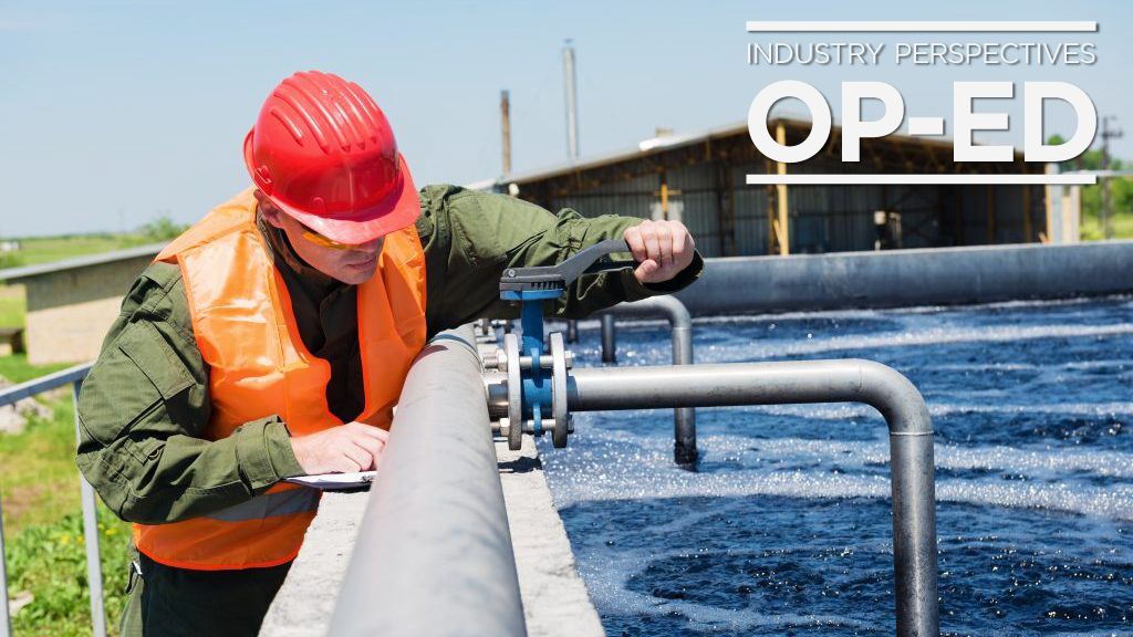 Industry Perspectives Op-Ed: The next infrastructure wave isn’t roads, it’s treatment plants