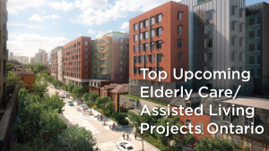 Top 10 Pre-Bid Elderly Care/Assisted Living Projects in Ontario – September 2026